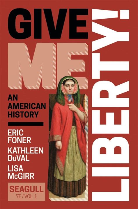 Give Me Liberty Volume By Eric Foner Goodreads