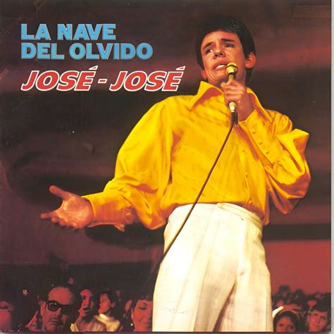 José José - Álbum "La Nave Del Olvido", 1970. | Jose josé, Cantando