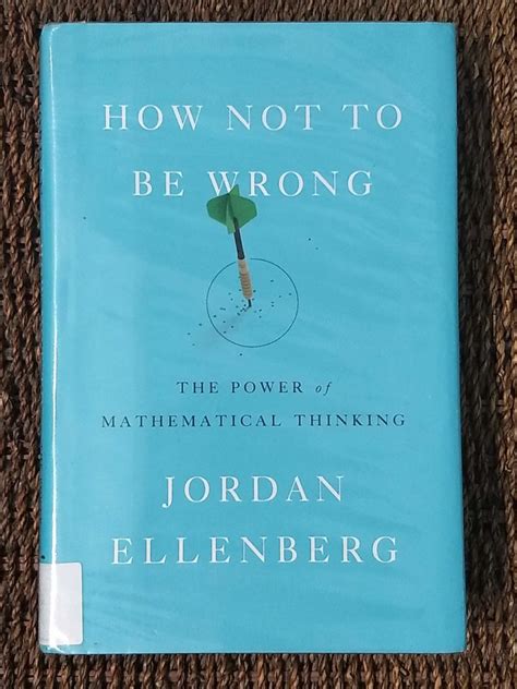 How Not To Be Wrong — Jordan Ellenberg Bennettarium