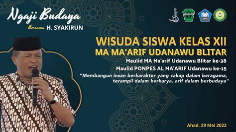 Wisuda Kelas Xii Ma Ma Arif Udanawu Blitar Ngaji Budaya H Syakirun