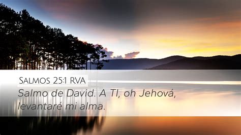 Salmos 25 1 RVA Desktop Wallpaper Salmo de David A TI oh Jehová