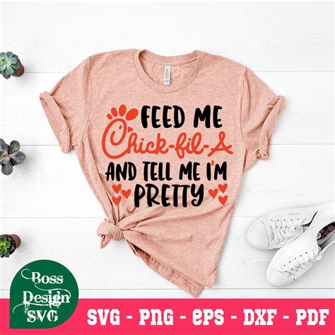 Feed Me Chick Fil A Y Tell Me Im Pretty Svg Trending Svg Etsy