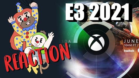 E3 2021 Xbox And Bethesda Games Showcase Reactions Clownsville Youtube