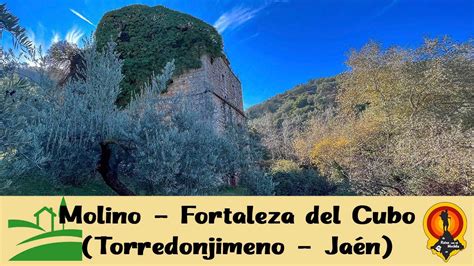 Molino Fortaleza del Cubo Torredonjimeno Jaén De rutas con mi