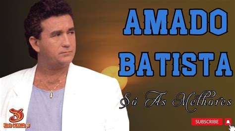 AMADO BATISTA SÓ AS ANTIGAS CD COMPLETO 2023 AMADO BATISTA ESPECIAL