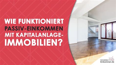 WIE FUNKTIONIERT PASSIV EINKOMMEN MIT KAPITALANLAGE IMMOBILIEN YouTube