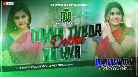 Tukur Tukur Dekhte Ho Kya Hindi Dj Song Robot Bass Mix Dj Jiten Mj Youtube