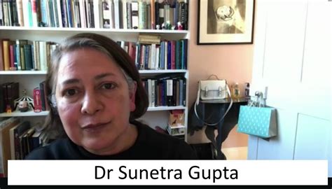 Dr Sunetra Gupta Totality Of Evidence