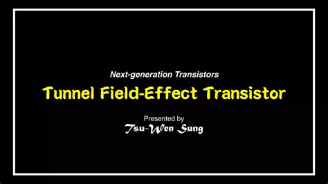 Tunnel Field Effect Transistor PPT