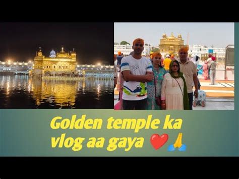 Golden Temple Ka Vlog Video Aa Gaya Punjab Amritsar Golden Temple