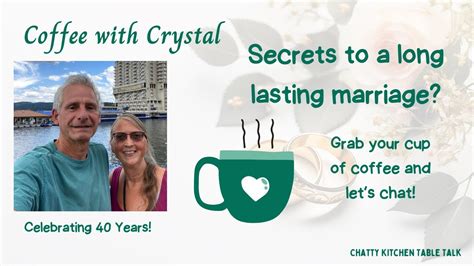 What Are The Secrets To A Long Marriage Plus More Chatty Coffee Talk