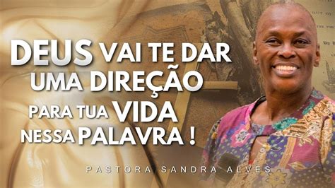 Ei DEUS vai te dar uma DIREÇÃO HOJE através dessa PALAVRA Pastora