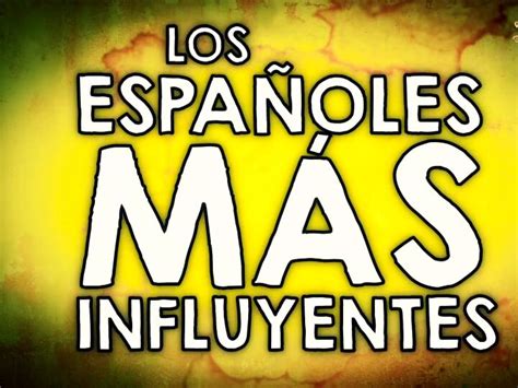 Zapeando: ¿Quiénes son los 10 españoles más influyentes de la historia ...