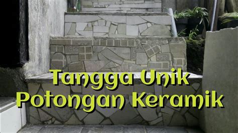 Kreasi Tangga Unik Dari Sisa Potongan Pecahan Keramik YouTube