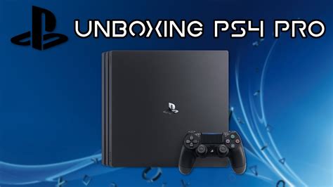 Ps Pro Unboxing De La Console La Plus Puissante Du Monde Youtube