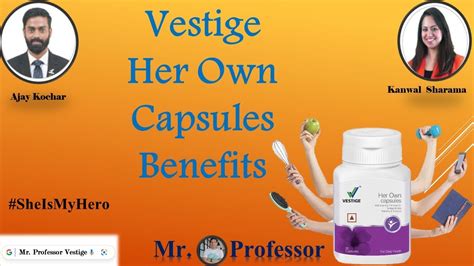 Vestige Her Own Capsules Benefits Ajay Kochar Kanwal Sharma Mr