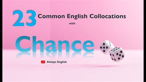 Essential English Collocations With Chance Elevate Your Fluency