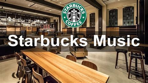 Starbucks Music Playlist Best Jazz Coffee Shop Background Music