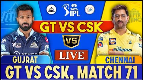 Live Csk Vs Gt Qualifier 1 Chennai Ipl Live Scores And Commentary Ipl Live 2023 Youtube