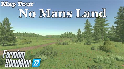 Map Tour No Mans Land Farming Simulator 22