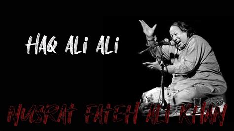 Haq Ali Ali Mola Ali Ali Ustad Nusrat Fateh Ali Khan Complete Qawali