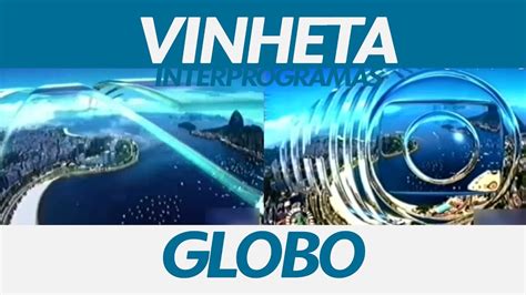 Vinheta Interprogramas Da Globo Rio De Janeiro 2005 Youtube