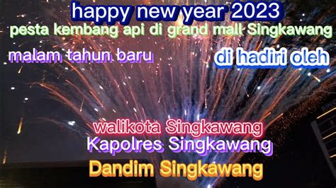 Menyambut Tahun Baru Pesta Kembang Api Di Grand Mall Singkawang