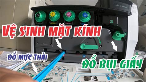 Cách Vệ Sinh Mắt Kính Đổ Bụi Giấy Đổ Mực Thải Máy In Màu Laser Ricoh 830dn Youtube