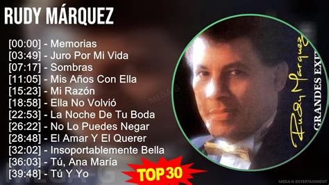 R U D Y M á R Q U E Z Mix Grandes Éxitos ~ Top Latin Music Youtube