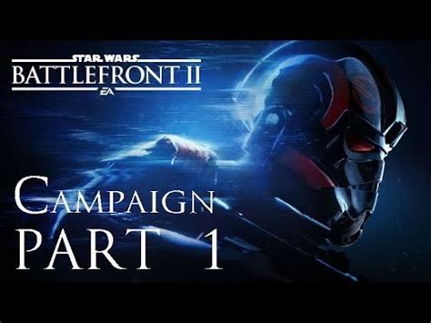 Star Wars Battlefront Playthrough Campaign Part Youtube