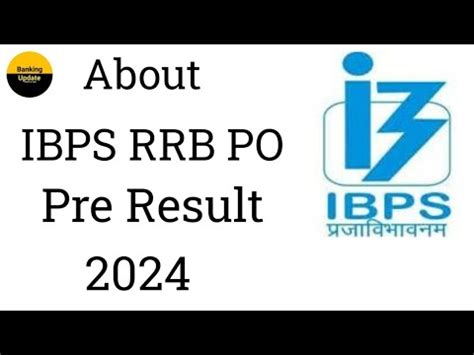 About Ibps Rrb Po Pre Result Ibps Rrb Po Pre Result Update