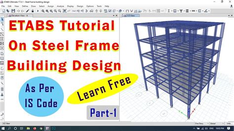 Steel Building Design In Etabs Etabs Tutorial On Steel Frame Building Part 1 Modelling