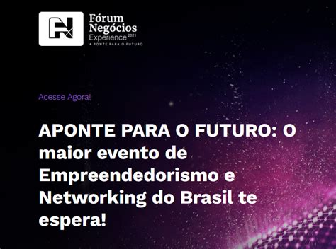 FÓRUM DE NEGÓCIOS EXPERIENCE 2021 EM NATAL COMEÇA NESTA QUARTA 10