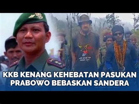 Hanya Pakai Parang Kkb Kenang Kehebatan Pasukan Prabowo Bebaskan