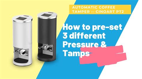 Automatic Coffee Tamper CINOART PT2 Pressure And Tamps Adjustment