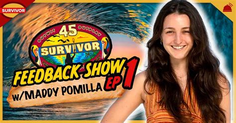 Survivor 45 Ep 1 Feedback Show With Maddy Pomilla RobHasAwebsite