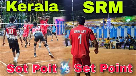 Set Point Vs Set Point Vera Level Match Srm Vs Kerala Calicut