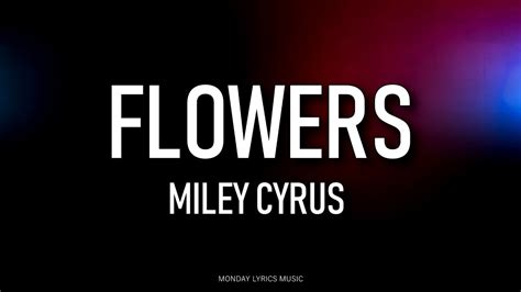 Miley Cyrus Flowers Lyrics Youtube