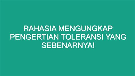 Rahasia Mengungkap Pengertian Toleransi Yang Sebenarnya Geograf