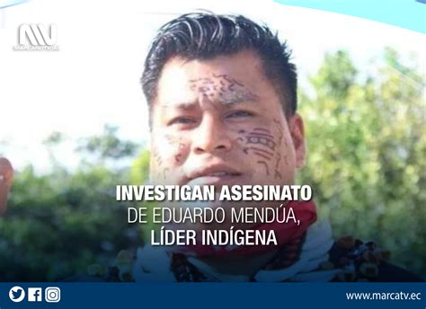 Investigan Asesinato De Eduardo Mend A L Der Ind Gena