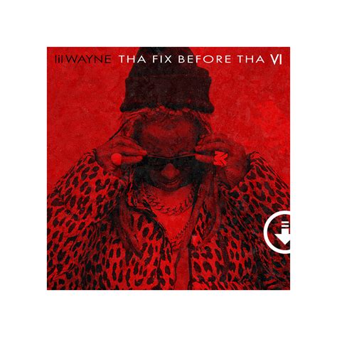 Tha Fix Before Tha Vi Digital Album Lil Wayne