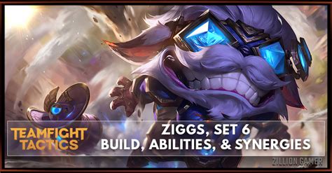 Ziggs Tft Set 6 Build Abilities And Synergies Zilliongamer