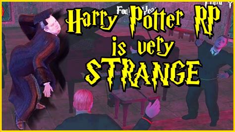 Harry Potter Rp Is Very Strange Youtube