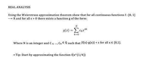 Solved Real Analysis Using The Weierstrass Approximation