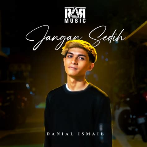 Jangan Sedih Song And Lyrics By Danial Ismail Spotify