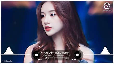 Em Dám Hông Remix Tết Năm Nay Mình Cứ Đi Chơi Đi Remix TikTok Nhạc