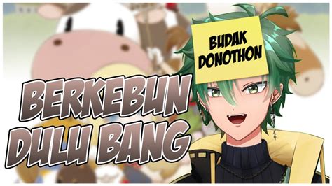 Donothon Mau Ngurus Kebun Bang Vtuber Indonesia Youtube