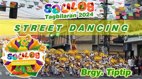 Saulog Tagbilaran 2024 Brgy Tiptip Street Dancing Youtube