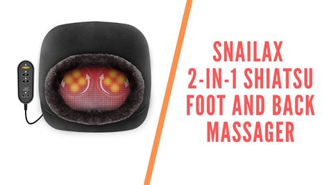 Best Home Foot Massager Snailax 2 In 1 Shiatsu Foot And Back