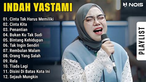 Indah Yastami Cinta Tak Harus Memiliki Cover Akustik Terbaik Dan